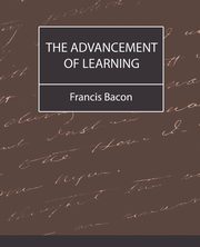 The Advancement of Learning - Bacon, Bacon Francis