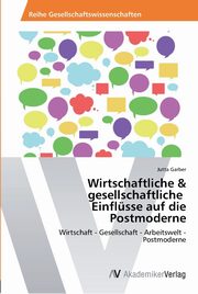 Wirtschaftliche & gesellschaftliche   Einflsse auf die Postmoderne, Garber Jutta