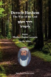 Derech Hashem - The Way of the God, Ra'MHaL Moshe Chaim Luzzatto
