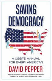 Saving Democracy, Pepper David