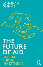 The Future of Aid, Glennie Jonathan