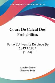Cours De Calcul Des Probabilites, Meyer Antoine