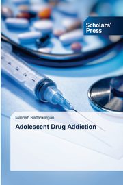 Adolescent Drug Addiction, Sattarikargan Maliheh