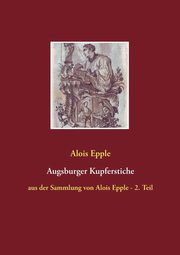 Augsburger Kupferstiche, Epple Alois