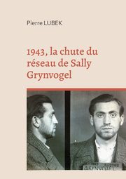 1943, la chute du rseau de Sally Grynvogel, Lubek Pierre