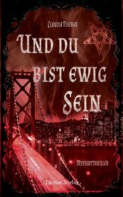 Und du bist ewig Sein, Fischer Claudia
