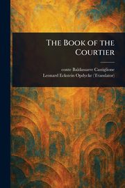 The Book of the Courtier, Castiglione Baldassarre conte