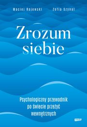 Zrozum siebie, Szynal Zofia, Rajewski Maciej