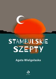 Stambulskie szepty, Wielgoaska Agata