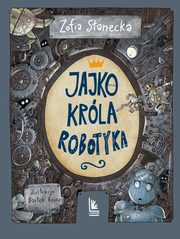 ksiazka tytu: Jajko krla Robotyka autor: Stanecka Zofia