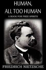 ksiazka tytu: Human, All Too Human autor: Nietzsche Friedrich