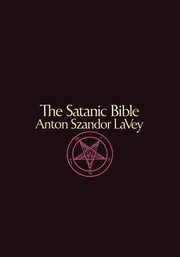 ksiazka tytu: The Satanic Bible Anton Szandor LaVey autor: LaVey Anton Szandor