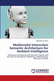 Multimodal Interaction Semantic Architecture for Ambient Intelligence, Dourlens Sebastien