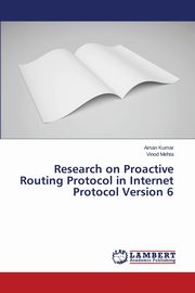 Research on Proactive Routing Protocol in Internet Protocol Version 6, Kumar Aman