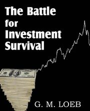The Battle for Investment Survival, LOEB G. M.