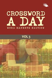 Crossword A Day Word Experts Edition Vol 3, Speedy Publishing LLC