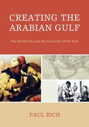 ksiazka tytu: Creating the Arabian Gulf autor: Rich Paul J.