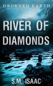 River of Diamonds, Isaac S.M.