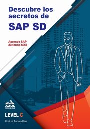 Descubre los secretos de SAP  Ventas y distribucion, Diaz Luz Andrea