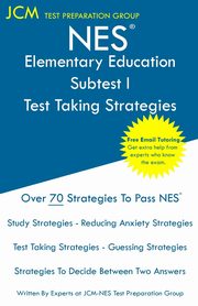 NES Elementary Education Subtest I - Test Taking Strategies, Test Preparation Group JCM-NES