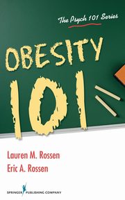 Obesity 101, Rossen Lauren M PhD