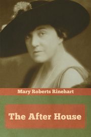 The After House, Rinehart Mary Roberts