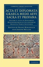 ACTA Et Diplomata Graeca Medii Aevi Sacra Et Profana, 