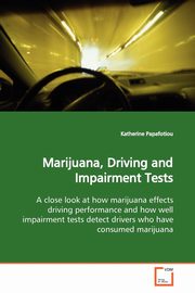Marijuana, Driving and Impairment Tests, Papafotiou Katherine