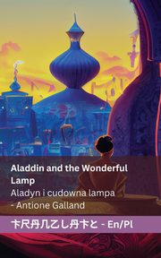 Aladdin and the Wonderful Lamp / Aladyn i cudowna lampa, Galland Antoine