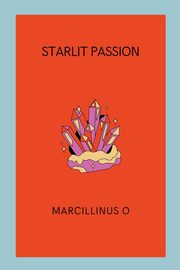 Starlit Passion, O Marcillinus