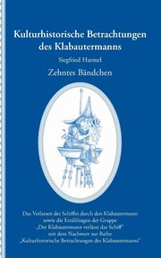 Kulturhistorische Betrachtungen des Klabautermanns - Zehntes Bndchen, Harmel Siegfried