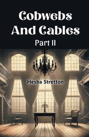 Cobwebs And Cables Part II, Stretton Hesba