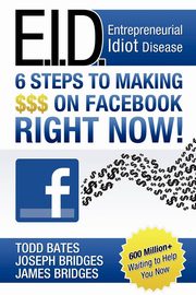 ksiazka tytu: 6 Steps Making $$$ On Facebook autor: Bates Todd