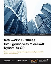 ksiazka tytu: Real-world Business Intelligence with Microsoft Dynamics GP 2013 autor: Allen Belinda