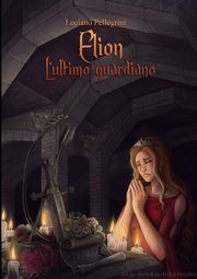 Elion - L'ultimo guardiano, Pellegrini Luciano