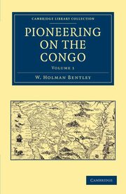 Pioneering on the Congo - Volume 1, Bentley W. Holman