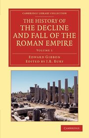 The History of the Decline and Fall of the Roman Empire - Volume 1, Gibbon Edward