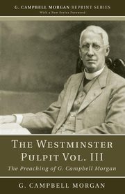 The Westminster Pulpit vol. III, Morgan G. Campbell