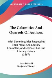 The Calamities And Quarrels Of Authors, Disraeli Isaac