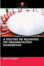 A GEST?O DE REUNI?ES EM ORGANIZA?ES UGANDESAS, Bagire Vincent