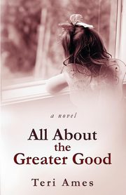 All About the Greater Good, Ames Teri