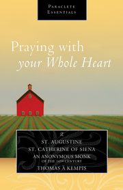 Praying with Your Whole Heart, Augustine Saint