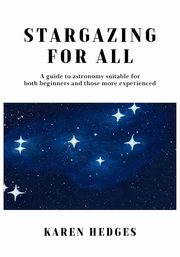 STARGAZING FOR ALL, Hedges Karen