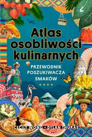 Atlas osobliwoci kulinarnych, Thuras Dylan, Wong Cecily