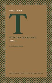 Utwory wybrane Tom 2 Prozy krtkie i dusze, Twain Mark