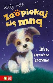 ksiazka tytu: Zaopiekuj si mn Inka, porzucone szczeni autor: Webb Holly