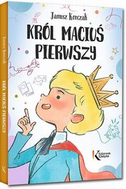 Krl Maciu Pierwszy, Korczak Janusz