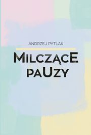 Milczce pauzy, Pytlak Andrzej