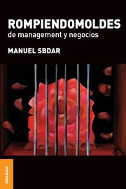 ksiazka tytu: Rompiendomoldes de Management y Negocios autor: Sbdar Manuel