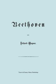 Beethoven. (Faksimile 1870 Edition. in German)., Wagner Richard